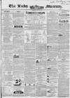 Leeds Mercury Saturday 29 May 1841 Page 1