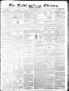 Leeds Mercury Saturday 19 February 1842 Page 1