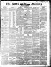 Leeds Mercury Saturday 26 February 1842 Page 1