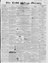 Leeds Mercury Saturday 07 January 1843 Page 1