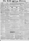 Leeds Mercury Saturday 11 March 1843 Page 1