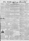 Leeds Mercury Saturday 18 March 1843 Page 1
