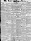 Leeds Mercury Saturday 07 October 1843 Page 1
