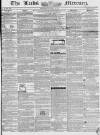 Leeds Mercury Saturday 18 November 1843 Page 1