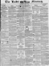Leeds Mercury Saturday 02 December 1843 Page 1