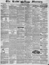 Leeds Mercury Saturday 20 January 1844 Page 1