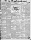 Leeds Mercury Saturday 27 January 1844 Page 1