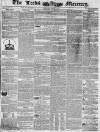 Leeds Mercury Saturday 16 March 1844 Page 1