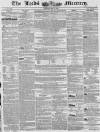 Leeds Mercury Saturday 11 May 1844 Page 1