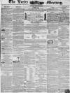 Leeds Mercury Saturday 14 December 1844 Page 1