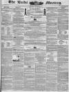 Leeds Mercury Saturday 28 December 1844 Page 1