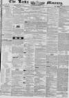 Leeds Mercury Saturday 27 September 1845 Page 1