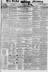 Leeds Mercury Saturday 07 March 1846 Page 1