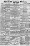 Leeds Mercury Saturday 20 March 1847 Page 1