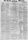Leeds Mercury Saturday 09 December 1848 Page 1