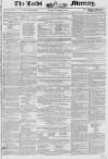 Leeds Mercury Saturday 23 December 1848 Page 1