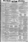 Leeds Mercury Saturday 08 September 1849 Page 1