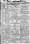 Leeds Mercury Saturday 01 December 1849 Page 1
