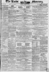 Leeds Mercury Saturday 22 December 1849 Page 1