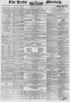 Leeds Mercury Saturday 19 January 1850 Page 1