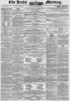 Leeds Mercury Saturday 23 February 1850 Page 1