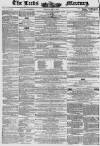 Leeds Mercury Saturday 18 May 1850 Page 1