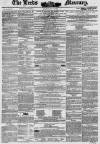 Leeds Mercury Saturday 25 May 1850 Page 1