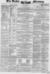Leeds Mercury Saturday 29 June 1850 Page 1