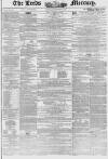 Leeds Mercury Saturday 07 September 1850 Page 1