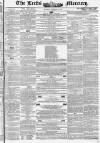 Leeds Mercury Saturday 14 February 1852 Page 1