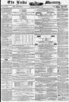 Leeds Mercury Saturday 13 November 1852 Page 1