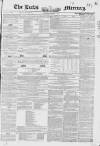 Leeds Mercury Saturday 08 January 1853 Page 1