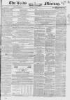 Leeds Mercury Saturday 15 January 1853 Page 1