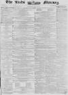 Leeds Mercury Saturday 14 April 1855 Page 1