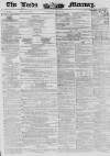 Leeds Mercury Saturday 26 May 1855 Page 1