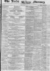 Leeds Mercury Saturday 15 March 1856 Page 1