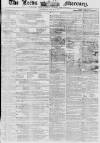 Leeds Mercury Saturday 29 March 1856 Page 1
