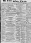 Leeds Mercury Saturday 26 April 1856 Page 1
