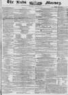 Leeds Mercury Saturday 03 January 1857 Page 1