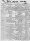 Leeds Mercury Saturday 14 February 1857 Page 1