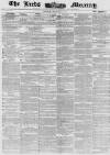 Leeds Mercury Tuesday 17 February 1857 Page 1