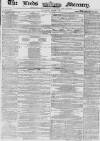Leeds Mercury Saturday 07 March 1857 Page 1