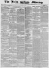 Leeds Mercury Thursday 14 May 1857 Page 1