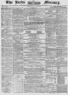 Leeds Mercury Saturday 22 August 1857 Page 1