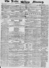 Leeds Mercury Saturday 21 November 1857 Page 1