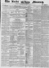 Leeds Mercury Tuesday 22 December 1857 Page 1