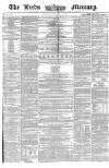 Leeds Mercury Saturday 06 February 1858 Page 1
