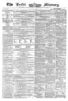 Leeds Mercury Saturday 03 April 1858 Page 1