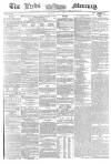 Leeds Mercury Tuesday 04 May 1858 Page 1