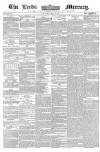 Leeds Mercury Thursday 27 May 1858 Page 1